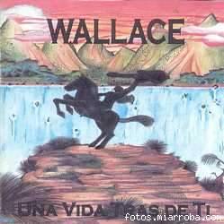 Wallace : Una Vida Tras de Ti